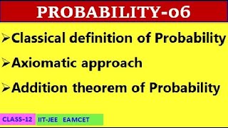 PROBABILITY06CLASSICAL AXIOMATIC APPROACH ADDITION THEOREM  CLASS12  IITJEE EAMCET [upl. by Kos]