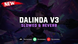 DJ Dalinda V3  Slowed amp Reverb  🎧 [upl. by Qifahs649]