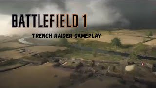 Battlefield 1 trench raider gameplay [upl. by Uriiah]