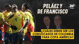 ¿Cuáles deben ser los convocados de Colombia para Copa América [upl. by Stacie]