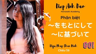 Phân biệt ～をもとにして・～に基づいてNgữ pháp N2Diep Anh Dao Ngữ Pháp Chân Kinh [upl. by Prentice289]