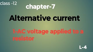 alternative currentAc voltage applied to a resistor chapter7class 22 physicscbsc boardup board [upl. by Linnet663]