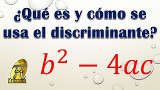 Qué es y cómo se usa el discriminante de una ecuación cuadrática  Ecuación de segundo grado [upl. by Kcirdor]