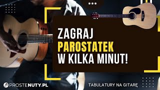 Jak zagrać ♫ Parostatek ♫ na gitarze [upl. by Eilyah]