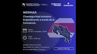 Webinar “Ciberseguridad Inclusiva Empoderando a través de la Conciencia” [upl. by Aratal]