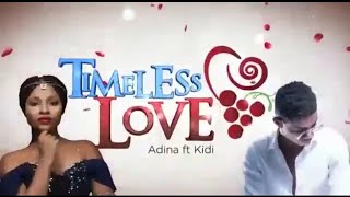 Adina ft KidiTimeless love lyric video [upl. by Cupo]