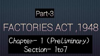 3Factories Act 1948  Chapter 1  Preliminary  Section I to 7 [upl. by Samuella]