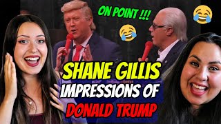 Shane Gillis  DONALD TRUMP Impressions   Two Sisters REACT [upl. by Cheffetz]