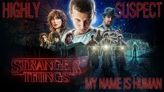 Stranger Things  Highly Suspect  My Name Is Human  Musicvideo [upl. by Eninaj975]