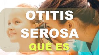 Qué es la OTITIS media SEROSA [upl. by Kirtap]