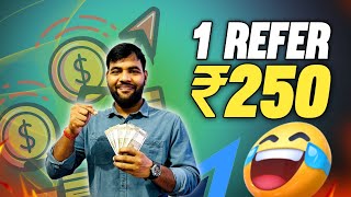 1 Refer ₹250  Today Refer And Earn App  Best Refer And Earn Apps  Refer And Earn [upl. by Nomannic769]