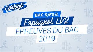 Bac 2019  correction de lépreuve despagnol LV2 pour les S ES et L [upl. by Aramen]