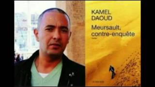 ALGÉRIE Kamel DAOUD quotMeursault contreenquêtequot [upl. by Bowden235]