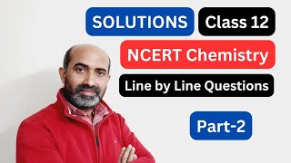 Solutions Class 12  NCERT Chemistry line by line questions  Part2 [upl. by Lamprey867]