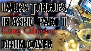 King Crimson Drum Cover  Larks Tongues in Aspic Part II [upl. by Nirat]