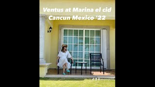 Ventus at Marina el cid and Spa and Beach resort Cancun Mexico Part 1 [upl. by Griffiths]