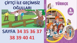 ÇİFTÇİ İLE GEÇİMSİZ OĞULLARI 3SINIF TÜRKÇE KİTABI SAYFA 34 35 36 37 38 39 40 41 [upl. by Hennahane845]