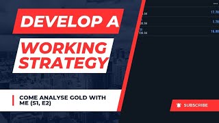 Develop a working Trading strategy Come analyse Gold with me S1E2 [upl. by Orvah]