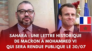 Sahara une lettre historique de Macron à Mohammed 6 qui sera rendue publique lors du discours royal [upl. by Audri755]