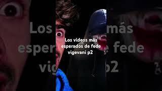 Los videos más esperados de fede vigevani p2 [upl. by Nednerb]