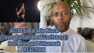 ACDC  Back in Black cover by SershenampZaritskaya feat Kim and Shturmak 🇬🇧 REACTION [upl. by Harihat786]