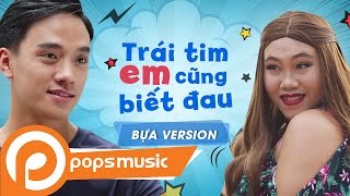 Hài Bựa  Trái Tim Em Cũng Biết Đau Parody [upl. by Samul434]