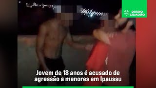 Jovem de 18 anos é acusado de agressão a menores em Ipaussu [upl. by Rennerb]