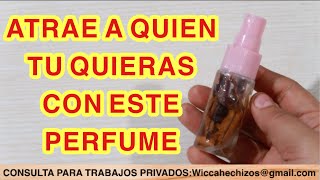 HAZ ESTE PERFUME Y TE BUSCARA PARA REGRESAR HOY MISMO [upl. by Yornoc764]