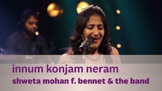 Innum Konjam Neram  Shweta Mohan f Bennet amp the band  Music Mojo  Kappa TV [upl. by Lorimer]