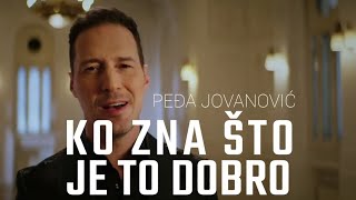 PEDJA JOVANOVIC  KO ZNA STO JE TO DOBRO OFFICIAL VIDEO 2023 [upl. by Groome]