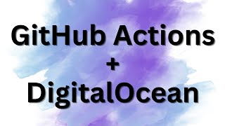 How to deploy to DigitalOcean with GitHub Actions [upl. by Hurlow]