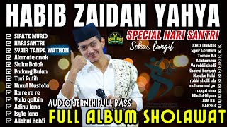 TERBARU ‼️ HABIB ZAIDAN full album 2024 SHOLAWAT TERBARU SEKAR LANGIT AUDIO SANGAT JERNIH😱 [upl. by Renrut]