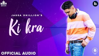 Ki Kra Official Song Jassa Dhillon  Gur sidhu  Punjabi Songs 2021 [upl. by Clevie]