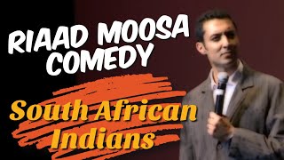 South African Indians  Riaad Moosa Standup Comedy [upl. by Naihr]