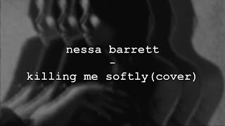 nessa barrett  killing me softly lyrics  cover [upl. by Ellerad]