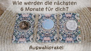 🔮Wie werden die nächsten 6 Monate für dich🔮Auswahlorakel🔮 [upl. by Linkoski192]