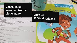 VocabulaireSavoir utiliser un dictionnairepage 20 cahier dactivités 6ème [upl. by Kavanaugh357]