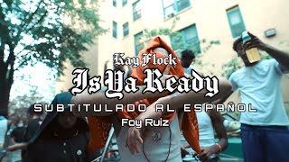 Is Ya ReadyKay Flock Sub Español [upl. by Yrelbmik]