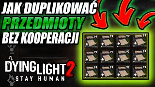 Jak duplikować itemy w trybie solo Dying Light 2 Poradnik [upl. by Jovita]