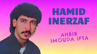 HAMID INERZAF  AHBIB IMOUDA IFTA  إنرزاف حميد [upl. by Turtle300]