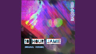 10 hour jamie original [upl. by Graces]