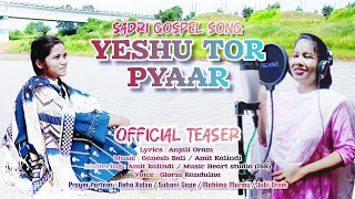 Yeshu Tor pyaar  New Sadri Christian song  Gospel Song  Teaser [upl. by Kilah]