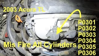 2003 Acura TL fix mis fire all cylinders P0301 P0302 P0303 P0304 P0305 P0306 [upl. by Yacano]