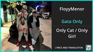 FloyyMenor  Gata Only Lyrics English Translation  ft Cris Mj  Spanish and English Dual Lyrics [upl. by Purpura]