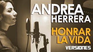 Honrar la vida  Andrea Herrera  VERSIONES 2da temporada 2017 [upl. by Oedama]