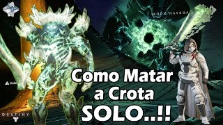 Como Matar a Crota SOLO  Destiny [upl. by Nonnag]