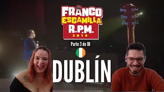 Españoles reaccionan a Franco Escamilla RPM´´ Parte 3 Dublín [upl. by Cristabel178]