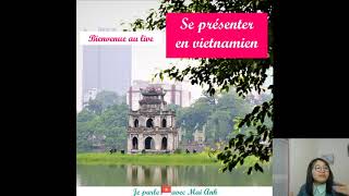 Apprendre le vietnamien avec Mai Anh  01 Se présenter en vietnamien [upl. by Chadabe]