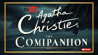 The Companion by Agatha Christie [upl. by Hsirrehc]