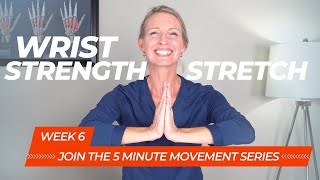 Wrist Strengthening and Stretching Exercises 5 Minute Follow Along Movement Series Week 6 [upl. by Ylrrad90]